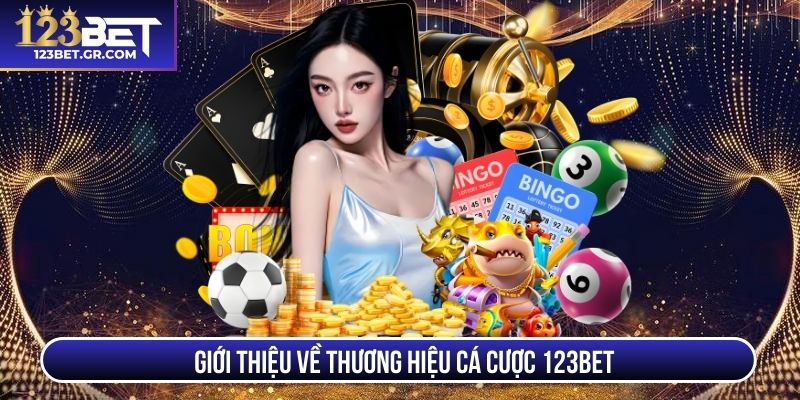 Giới thiệu về thương hiệu cá cược 123BET