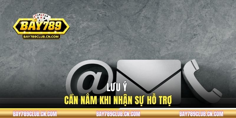 Lưu ý cần nắm khi nhận sự hỗ trợ