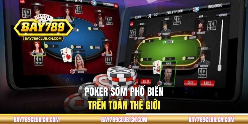 Poker sớm phổ biến trên toàn thế giới